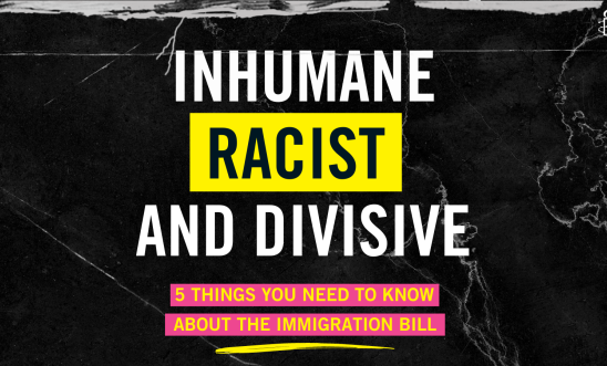 Inhumane, Racist, and Divisive: 5 Things You need to know about the Immigration bill